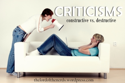 Criticisms: Constructive vs. Destructive